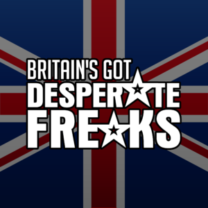 Britain's Got Desperate Freaks