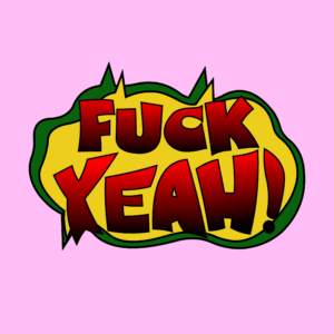 Fuck Yeah!